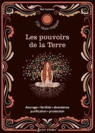 Les pouvoirs de la Terre - Ancrage, fertilité, abondance, purification, protection - Grand Format Meli Guidance