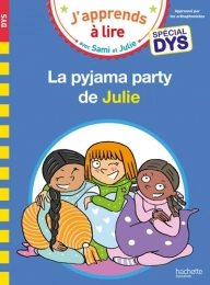 J'apprends à lire avec Sami et Julie la pyjama party Spécial DYS Hachette