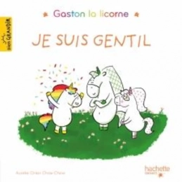 Gaston la licorne  Je suis gentil