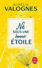 Né sous une bonne étoile Le livre de Poche