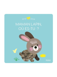 Maman lapin, où es-tu ? - Petit doux