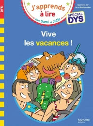 J'apprends à lire avec Sami et Julie Vive les vacances Spécial DYS Hachette