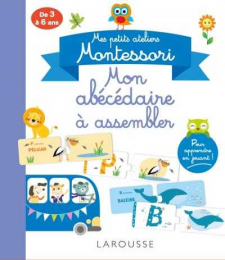 Mes petits ateliers Montessori - Mon abécédaire à assembler - Larousse