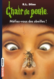 Chair de poule Tome 5 Méfiez-vous des abeilles ! R. L. Stine