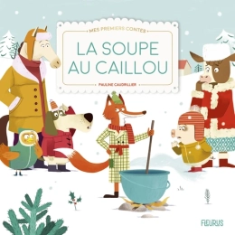La soupe au caillou Pauline Caudrillier Fleurus