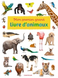 Mon premier grand livre d'animaux Chantecler