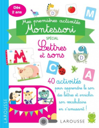 Mes premières activités Montessori Lettres et sons Larousse