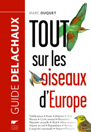 Tout sur les oiseaux d'Europe Marc Duquet Delachaux