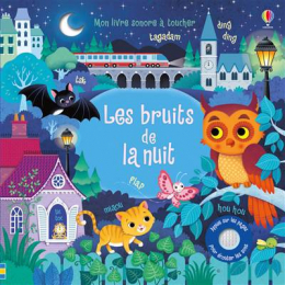 Les bruits de la nuit Livre sonore à toucher Usborne