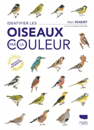 Identifier les oiseaux par la couleur  M. Duquet, F. Desbordes A. Audevard (Photographe), C. Aussaguel (Photographe) Delachaux