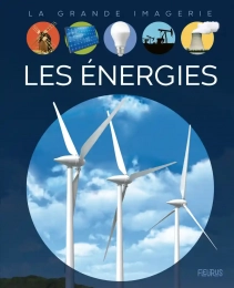 La grande imagerie Les énergies Fleurus
