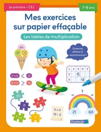 Mes exercices sur papier effaçable 2e primaire Les tables de multiplication 7-8 ans Chantecler