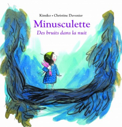Livre Minusculette, des bruits dans la nuit de Kimiko et Christine Davenier L'école des Loisirs