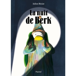 Livre La nuit de Berk de Julien Béziat L'école des Loisirs