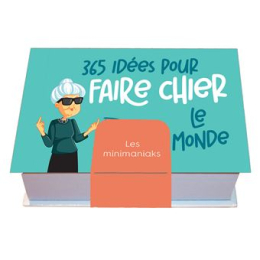 Minimaniak 365 idées pour faire chier le monde – calendrier humour – Éditions 365