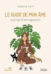 Le guide de mon âme - Journal d'introspection - Grand Format
Isabelle Cerf