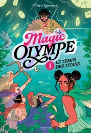 Magic Olympe Tome 1 Le temps des titans  Théo Kotenka