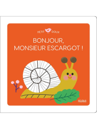 Bonjour, Monsieur escargot ! - Petit doux