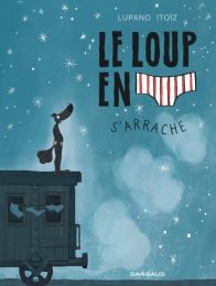 Le loup en slip S'arrache Dargaud
