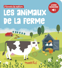 J'écoute la nature : Les animaux de la ferme - Rustikid