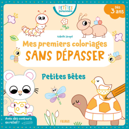 Mes premiers coloriages sans dépasser - Petites bêtes - Petites pousses