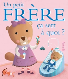 Un petit frère ça sert à quoi ? Fleurus