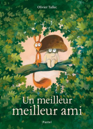 Un meilleur meilleur ami d'Olivier Tallec – Moulin Roty