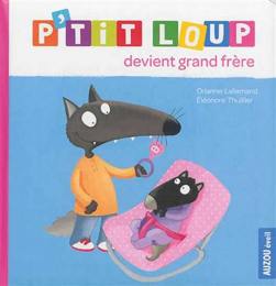 P'ti loup devient grand frère - Auzou