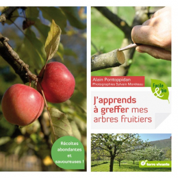 J'apprends à greffer mes fruitiers - Terre Vivante