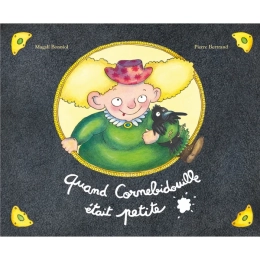 Livre Quand Cornebidouille était petite de Pierre Bertrand et Magali Bonniol Moulin roty